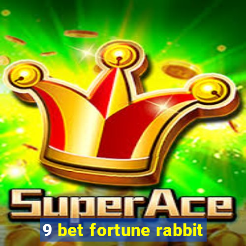 9 bet fortune rabbit